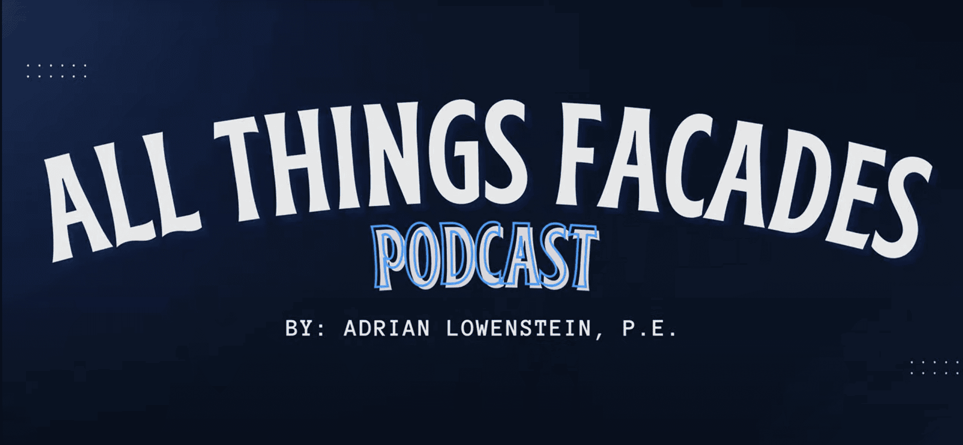 All Things Facades Podcast