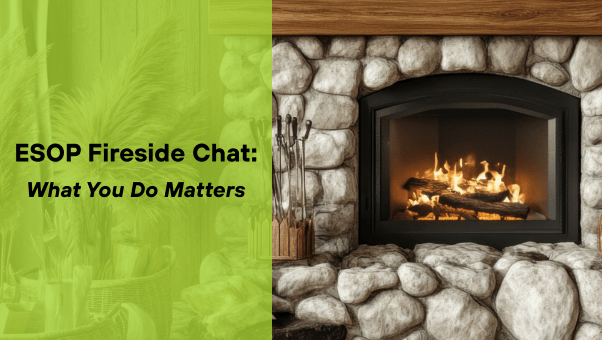 ESOP Fireside Chat: What You Do Matters