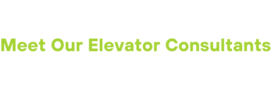 Meet Our Elevator Consultants